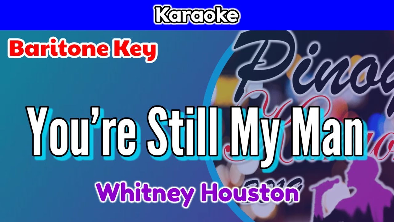 You're Still My Man by Whitney Houston (Karaoke Baritone Key) YouTube
