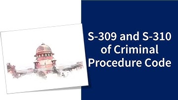 Expeditious Trial (S-309) and Power of local inspection (S-310) under Criminal Procedure Code