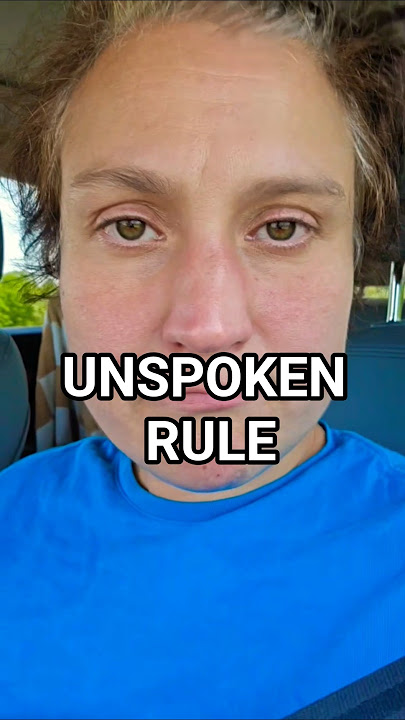 Unspoken rule that you should know