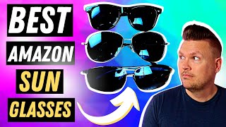 Best Amazon Sunglasses Three Cheap Sunglass Options