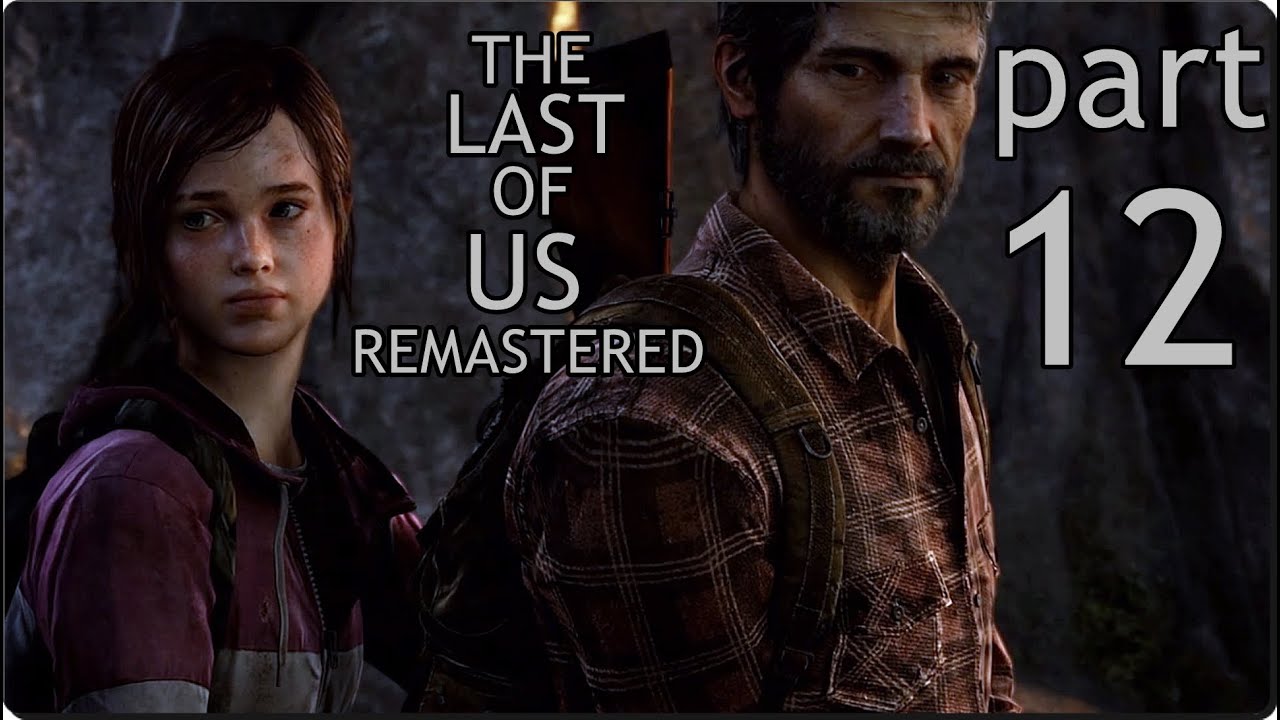 The Last Of Us Remastered Walkthrough Gameplay Part 12 YouTube the-last-of-us-remastered-walkthrough-gameplay-part-12-youtube