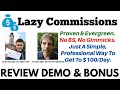 Lazy Commissions Review Demo Bonus - A complete Affiliate Marketing for Beginners