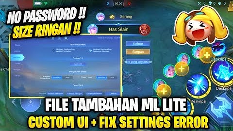 Data Open Custom Ui + Fix Pengaturan Error / Lengket Terbaru Patch Project | File Tambahan Ml Lite