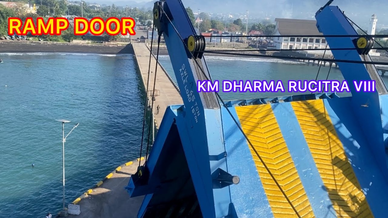 Bukaan Ramp PROSES BUKA RAMP DOOR KAPAL DHARMA RUCITRA 8 || PELABUHAN IPPI ENDE ...