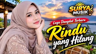 RINDU YANG HILANG LAGU DANGDUT TERBARU