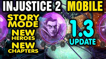 Injustice 2 Mobile 1.3 Update. Story Mode, 9 New Heroes, Updated Campaign! GET READY FOR RELEASE!