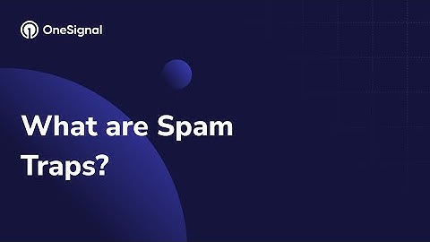 Explained: What are Spam Traps?