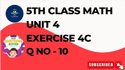 Class 5 - Mathematics - Chapter 4 - Exercise 4C Q No 10|5 class math unit 4 Ex 4c Q 10