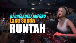 RUNTAH - DJ REMIX BREAKBEAT LAGU SUNDA PALING VIRAL TIK TOK (Panon coklat kopi susu)