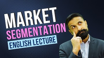 Market Segmentation Lecture # 01 "IN ENGLISH LANGUAGE"