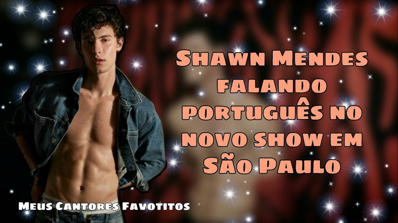 Shawn Mendes falando português no novo show em São Paulo YouTube