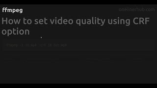 How to set video quality using CRF option #ffmpeg