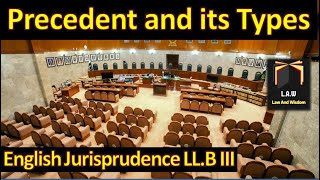 Precedent and its Types || English Jurisprudence