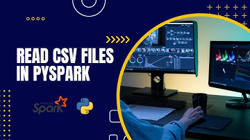 Read csv files in PySpark | Apache Spark deep dive | load csv files in Spark dataframes
