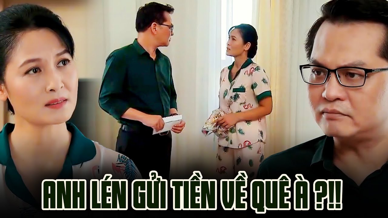 Ngày mai bình yên #10 | Vợ BỨC XÚC khi phát hiện chồng LÉN GỬI TIỀN về quê cho em trai bấy lâu nay