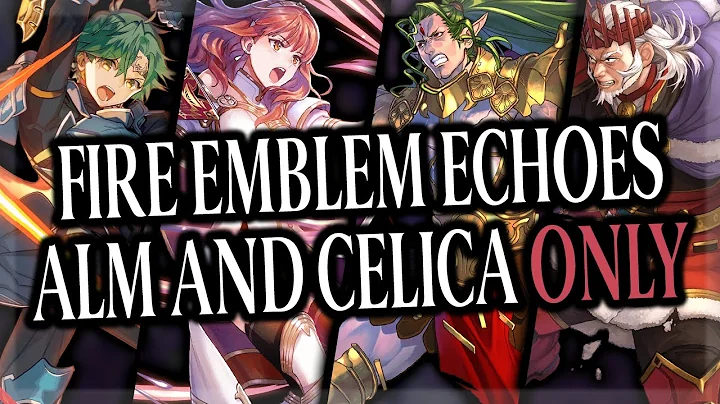 Can You BEAT Fire Emblem Echoes With Just Alm and Celica?