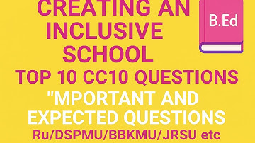 B.Ed 2nd year Important & previous questions of Creating an inclusive school cc10 #ranchiuniversity