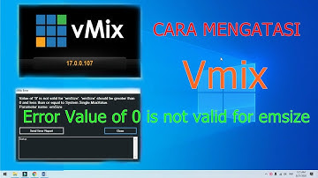 How to Overcome Vmix Error Value of 0 is not valid for emsize