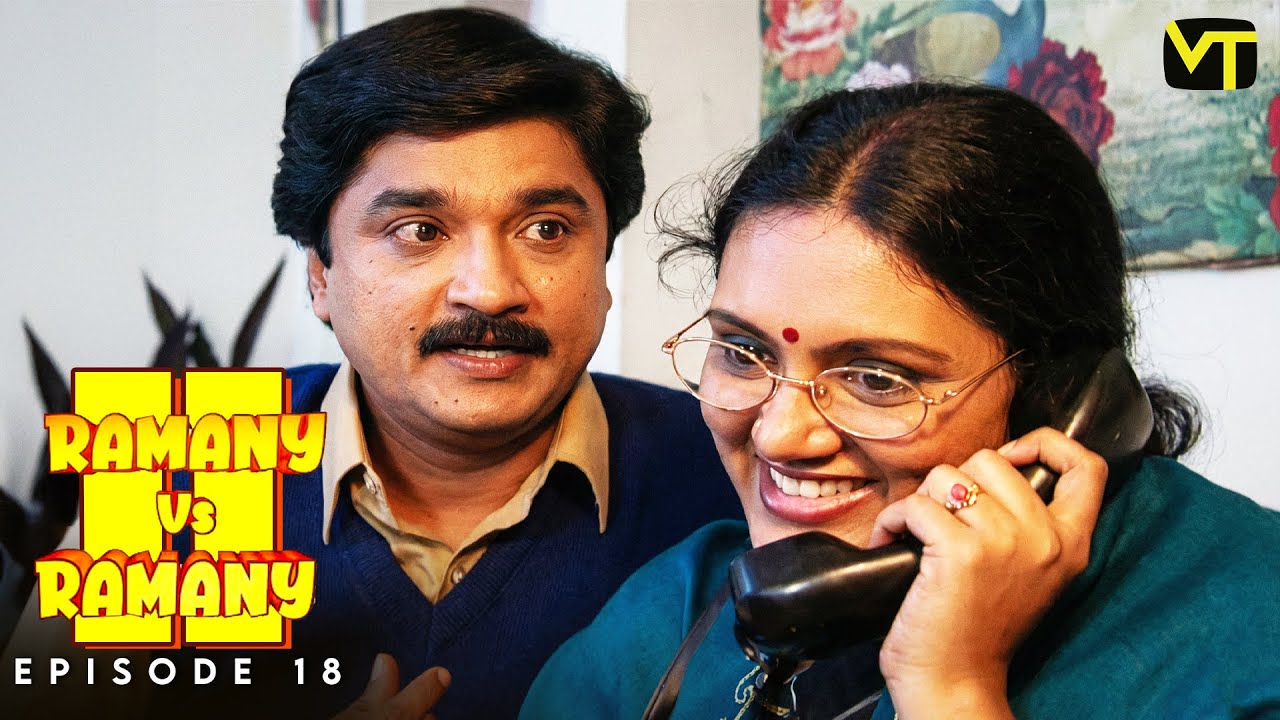 Ramany vs Ramany | Part 02 | Episode 18 | Ramji | Devadarshini | K. Balachander | Naga | VT