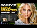Simple ComfyUI Inpainting Workflow | Image To Image AI Editing Step By Step