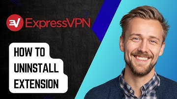 How To Uninstall Expressvpn Extension From Google Chrome [2025 Guide]