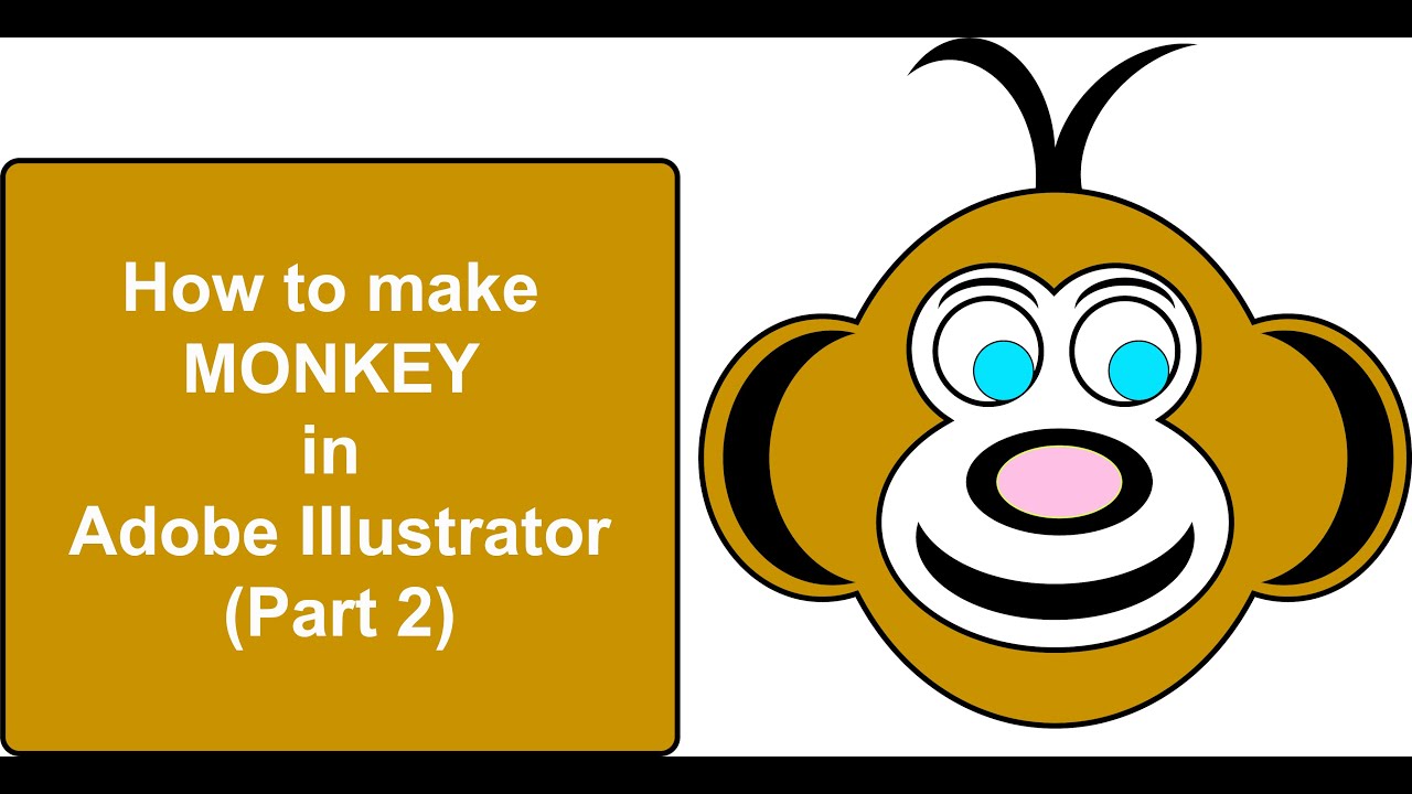 HOW TO MAKE MONKEY IN ADOBE ILLUSTRATOR PART 2 | ADOBE ILLUSTRATOR ...