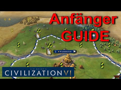 Civilization 6 TIPPS ☆ Civ 6 Anfänger Tutorial Guide Deutsch