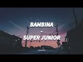 SUPER JUNIOR - BAMBINA [LIRIK SUB INDO]