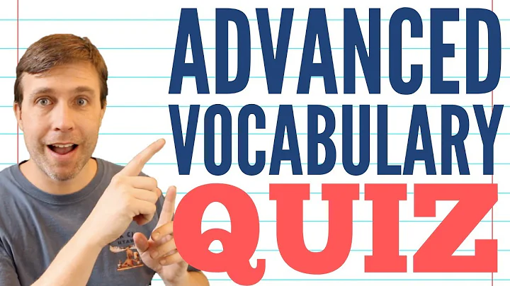 Advanced Vocabulary Lesson | Take the Quiz & Learn...