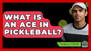What Is An Ace In Pickleball? - The Racket Xpert