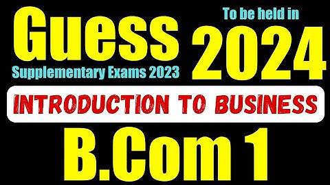 I to B Guess B.Com 1 supplementary exams2023  | Guess introduction to business b.com1 PU Exams 2024