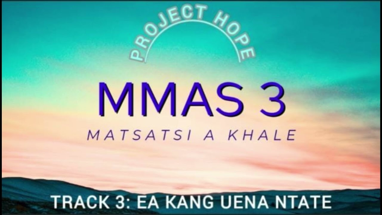 3. Ea Kang Uena Ntate [MMAS_003]