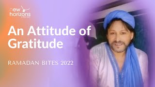 An Attitude of Gratitude | Imam Muhsin Hendricks | Ramadan Bites 2022