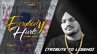 EVERYBODY HURTS : Sidhu Moose Wala | Priyansh Rathor |Jayb | Sukh |Tribute To Legend | new song 2022