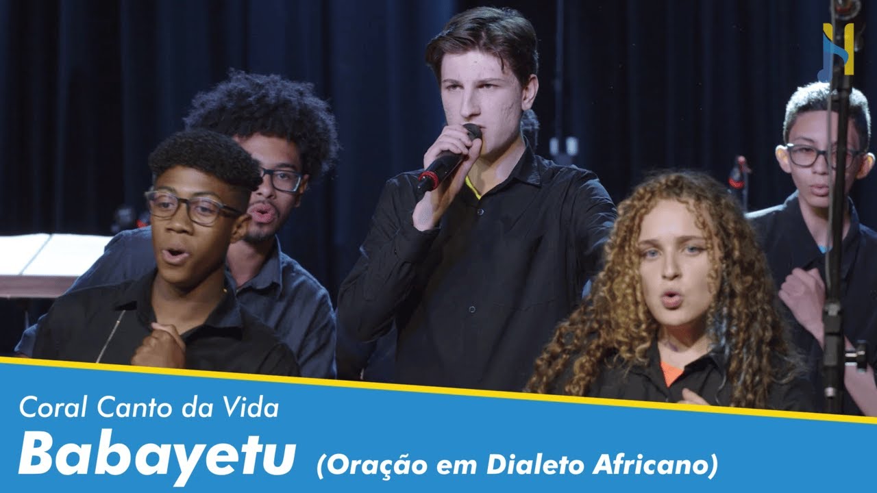 Babayetu (Oração do Pai Nosso em um dialeto Africano) | Coral Canto da Vida