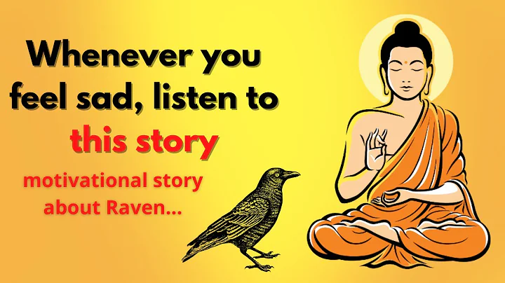 Whenever you feel sad, listen to this story | motivational story about Raven | #buddhablessyou - DayDayNews