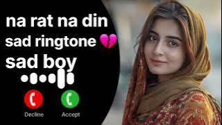 na rat hu mai na din hu mai jo Tut Raha bo din hu mai || sad Ringtone New #ringtone #best #ringtones