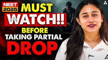 NEET 2025 Aspirants ⚠️ Think Twice Before Taking a Partial Drop! Bharti Mam
