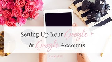 Setting Up Google & Google+ Account - For Photographers