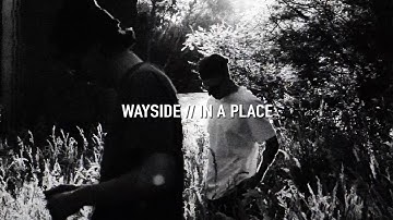 WAYSIDE - In A Place (Official Music Video)