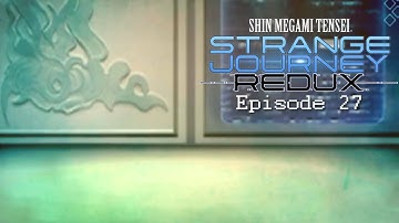 Shin Megami Tensei: Strange Journey Redux - Episode 27 - [Strange Signal]
