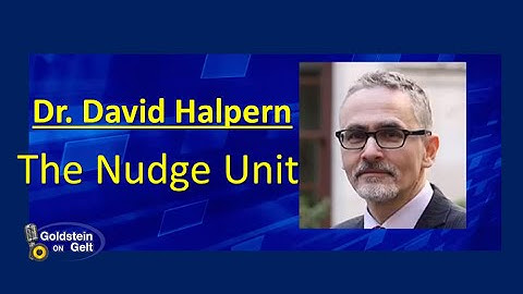 Dr. David Halpern-The Nudge Unit– interview – Goldstein on Gelt