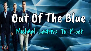 Out Of The Blue  -  MLTR (Michael Learns To Rock) (Lirik Lagu   Terjemahan Indonesia)