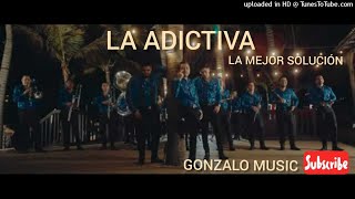 ) La Adictiva - La Mejor Solucion