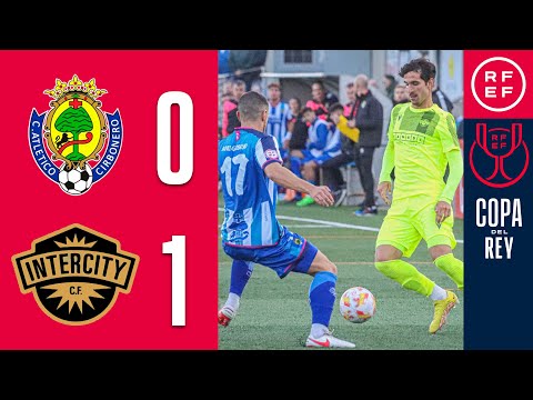 RESUMEN | CA Cirbonero 0-1 CF Intercity | Copa del Rey | Primera Eliminatoria