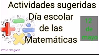 actividades para el día escolar de las Matemáticas (12 de mayo).