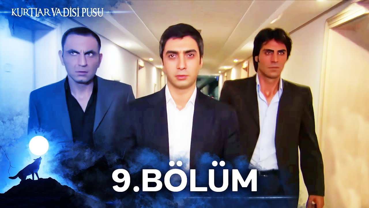 Kurtlar Vadisi Pusu | 9. Bölüm | Yüksek Görüntü Kalitesi