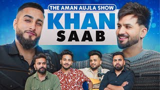 Panjabi ਹੀ panjabi ਦੀਆਂ ਲੱਤਾਂ ਖਿੱਚਦੇ ਨੇ-KHAN SAAB latest Podcast on The Aman Aujla show