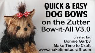 Zutter BowitAll V3.0 Tutorial *Quick & Easy Dog Bows with Really Reasonable Ribbon