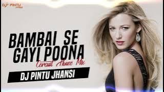 Bambai se Gai Poona (सर्किट) (Hause mix) DJ PINTU JHANSI DJ REMIX | MUSIC HUB 2.0